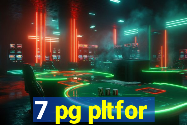 7 pg pltfor